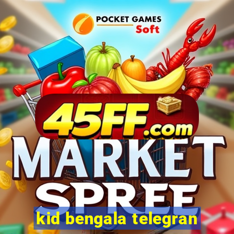 kid bengala telegran